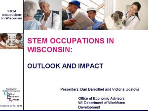 STEM Occupations in Wisconsin STEM OCCUPATIONS IN WISCONSIN