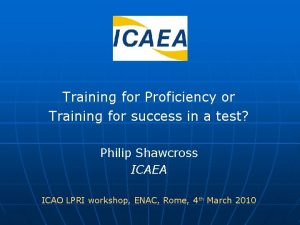 Training for Proficiency or Training for success in