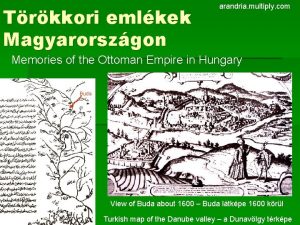 Trkkori emlkek Magyarorszgon arandria multiply com Memories of