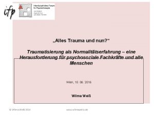 Alles Trauma und nun Traumatisierung als Normalittserfahrung eine