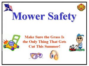 Mower Safety Make Sure the Grass Is the