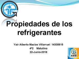 Propiedades de los refrigerantes Yair Alberto Macias Villarruel