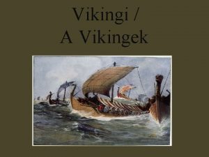 Vikingi A Vikingek Kdo so bili Vikingi Kik
