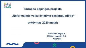 Europos Sjungos projekto Neformaliojo vaik vietimo paslaug pltra