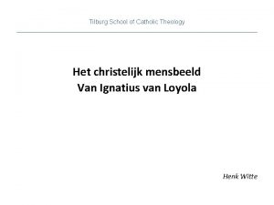 Tilburg School of Catholic Theology Het christelijk mensbeeld