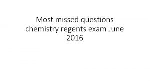 Most missed questions chemistry regents exam June 2016