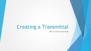 Creating a Transmittal RMS 3 0 Contractor Mode