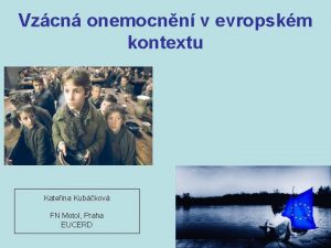 Vzcn onemocnn v evropskm kontextu Kateina Kubkov FN