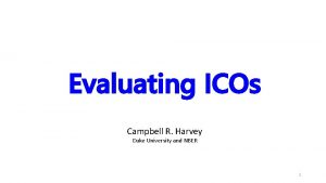 Evaluating ICOs Campbell R Harvey Duke University and