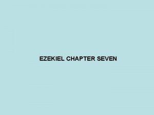 EZEKIEL CHAPTER SEVEN PROPHET DATE JONAH 825 785