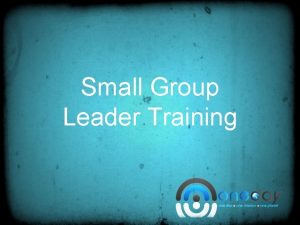 Small Group Leader Training Relax Home Cell Group