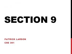 SECTION 9 PATRICK LARSON CSE 341 DOUBLE DISPATCH