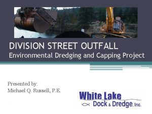 DIVISION STREET OUTFALL Environmental Dredging and Capping Project