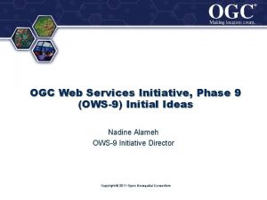 OGC Web Services Initiative Phase 9 OWS9 Initial