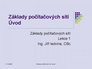 Zklady potaovch st vod Zklady potaovch st Lekce