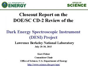 OFFICE OF SCIENCE Closeout Report on the DOESC