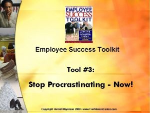 Employee Success Toolkit Tool 3 Stop Procrastinating Now