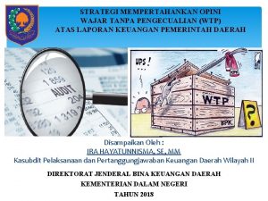 STRATEGI MEMPERTAHANKAN OPINI WAJAR TANPA PENGECUALIAN WTP ATAS