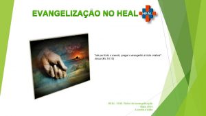 EVANGELIZAO NO HEAL ide por todo o mundo