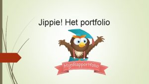 Jippie Het portfolio Wat is een portfolio Vroeger