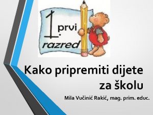 Kako pripremiti dijete za kolu Mila Vuini Raki