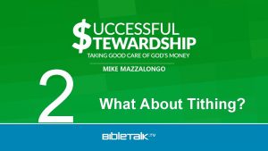 2 MIKE MAZZALONGO What About Tithing Tithing in