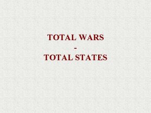 TOTAL WARS TOTAL STATES A NEW TOTALITARIAN ERA