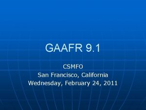 GAAFR 9 1 CSMFO San Francisco California Wednesday