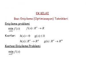 EK BLG Baz Eniyileme Optimizasyon Teknikleri Eniyileme problemi