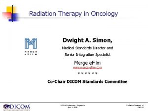 2005 DICOM Conference Radiation Therapy in Oncology in