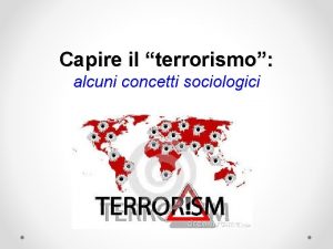 Capire il terrorismo alcuni concetti sociologici significati Terrorismo
