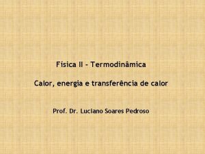 Fsica II Termodinmica Calor energia e transferncia de