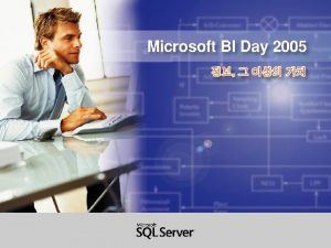 SQL Server 2005 Microsoft Business Intelligence SQL Technology