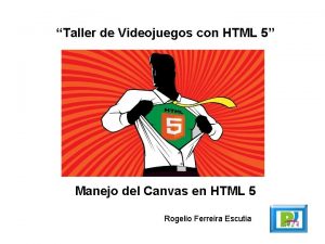 Taller de Videojuegos con HTML 5 Manejo del