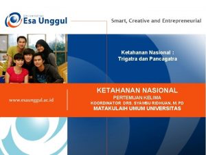 Ketahanan Nasional Trigatra dan Pancagatra KETAHANAN NASIONAL PERTEMUAN