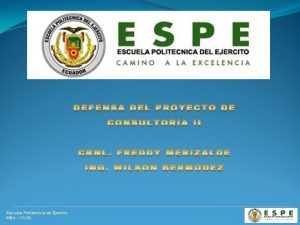 DEFENSA DEL PROYECTO DE CONSULTORA II CRNL FREDDY