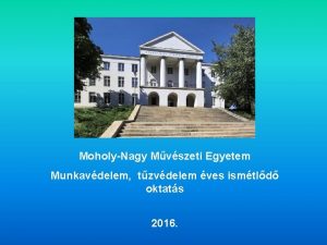 MoholyNagy Mvszeti Egyetem Munkavdelem tzvdelem ves ismtld oktats