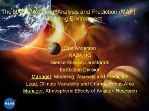 The NASA Modeling Analysis and Prediction MAP Modeling