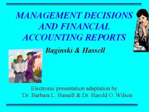 MANAGEMENT DECISIONS AND FINANCIAL ACCOUNTING REPORTS Baginski Hassell