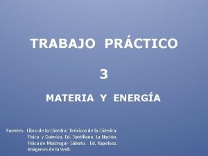 TRABAJO PRCTICO 3 MATERIA Y ENERGA Fuentes Libro