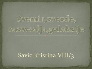 Svemir zvezde sazvezdja galaksije Savic Kristina VIII3 SVEMIR