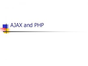 AJAX and PHP What is PHP n n