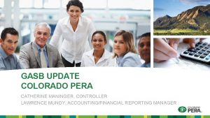 GASB UPDATE COLORADO PERA CATHERINE MANINGER CONTROLLER LAWRENCE