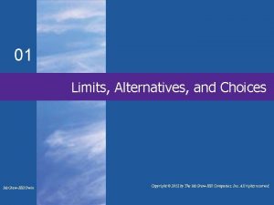 01 Limits Alternatives and Choices Mc GrawHillIrwin Copyright