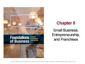 Chapter 5 Small Business Entrepreneurship and Franchises 2019