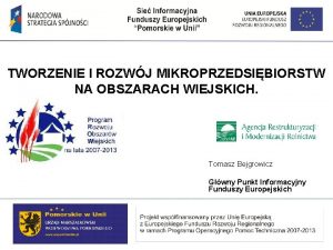 TWORZENIE I ROZWJ MIKROPRZEDSIBIORSTW NA OBSZARACH WIEJSKICH Tomasz