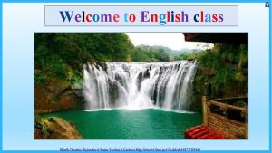 Welcome to English class Manik Chandra Majumder Senior