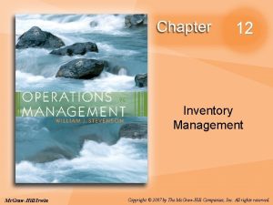 12 Inventory Management Mc GrawHillIrwin Copyright 2007 by