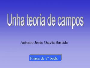 Antonio Jess Garca Bastida Fsica de 2 bach