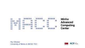 Rui Oliveira University of Minho INESC TEC Objectives